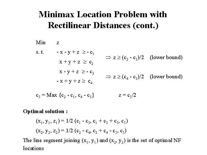 Minimax Location Problem with Rectilinear Distances (cont. ) Min z s. t. - x