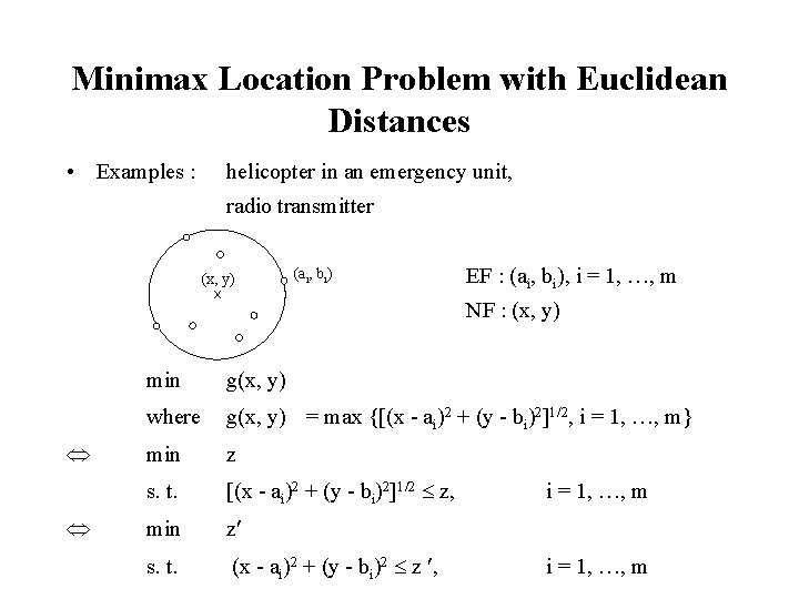 Minimax Location Problem with Euclidean Distances • Examples : helicopter in an emergency unit,