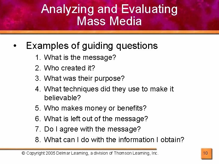 Analyzing and Evaluating Mass Media • Examples of guiding questions 1. 2. 3. 4.