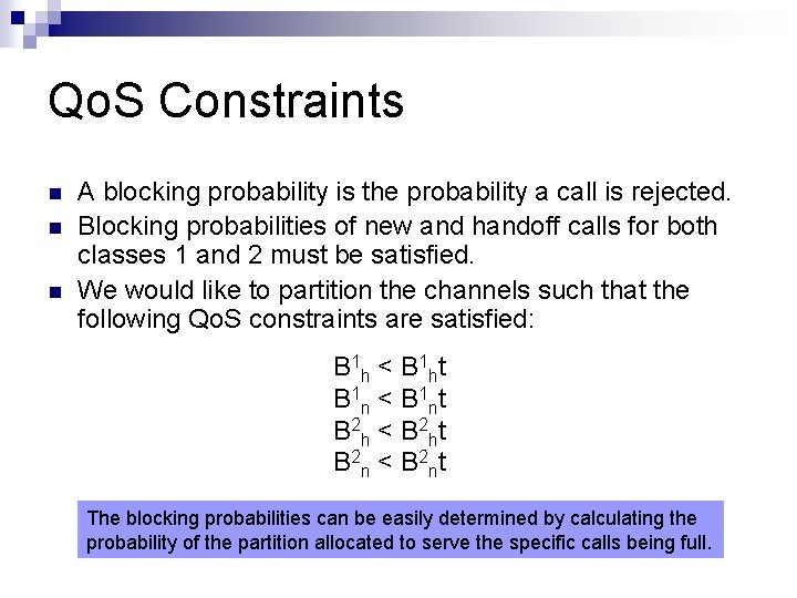 Qo. S Constraints n n n A blocking probability is the probability a call Qo. S Constraints n n n A blocking probability is the probability a call