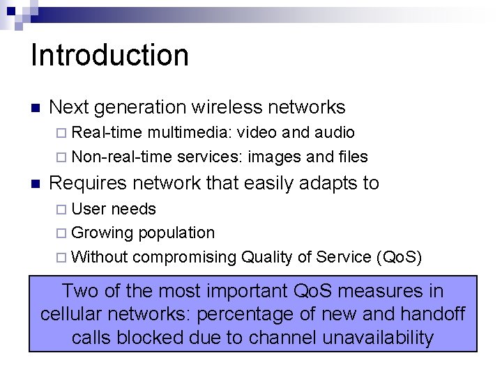 Introduction n Next generation wireless networks ¨ Real-time multimedia: video and audio ¨ Non-real-time Introduction n Next generation wireless networks ¨ Real-time multimedia: video and audio ¨ Non-real-time