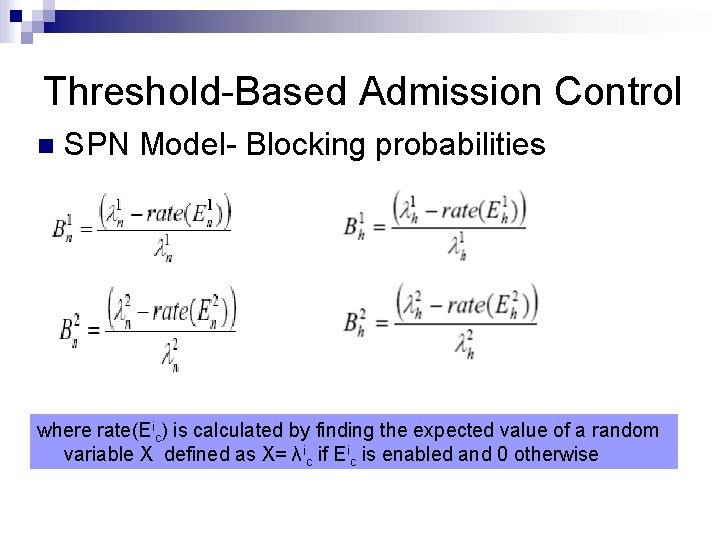 Threshold-Based Admission Control n SPN Model- Blocking probabilities where rate(Eic) is calculated by finding Threshold-Based Admission Control n SPN Model- Blocking probabilities where rate(Eic) is calculated by finding