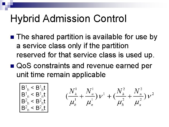 Hybrid Admission Control The shared partition is available for use by a service class Hybrid Admission Control The shared partition is available for use by a service class
