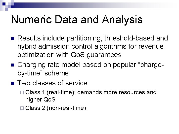 Numeric Data and Analysis n n n Results include partitioning, threshold-based and hybrid admission Numeric Data and Analysis n n n Results include partitioning, threshold-based and hybrid admission