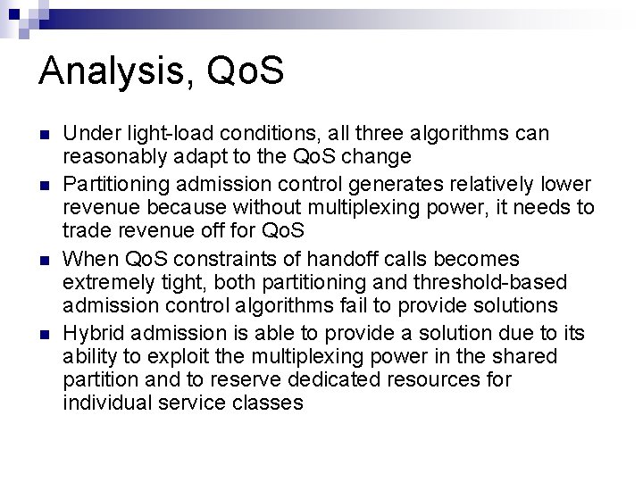 Analysis, Qo. S n n Under light-load conditions, all three algorithms can reasonably adapt Analysis, Qo. S n n Under light-load conditions, all three algorithms can reasonably adapt