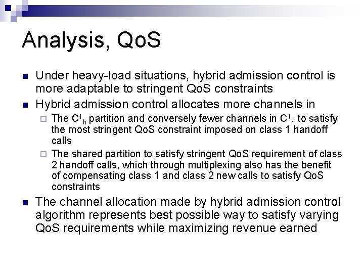 Analysis, Qo. S n n Under heavy-load situations, hybrid admission control is more adaptable Analysis, Qo. S n n Under heavy-load situations, hybrid admission control is more adaptable