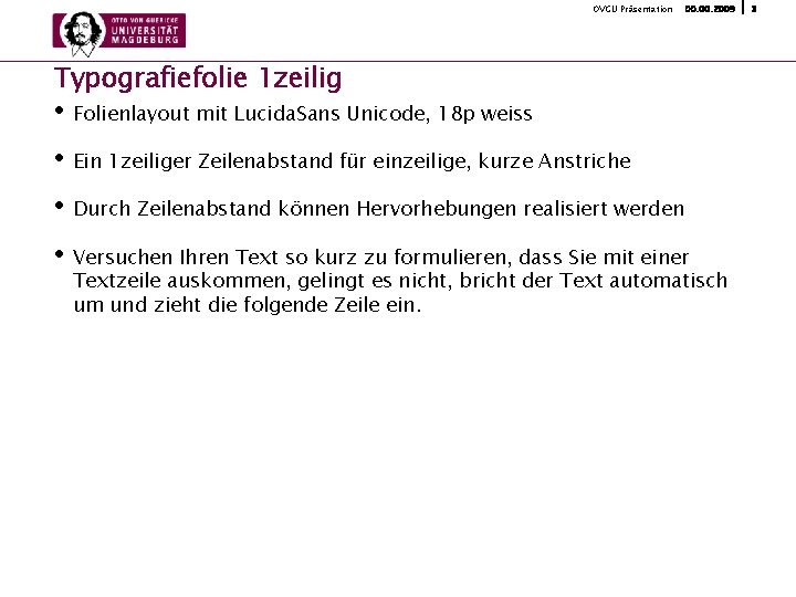 OVGU Präsentation 00. 2009 Typografiefolie 1 zeilig • Folienlayout mit Lucida. Sans Unicode, 18