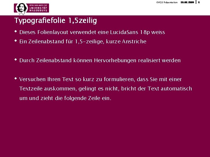 OVGU Präsentation 00. 2009 Typografiefolie 1, 5 zeilig • • Dieses Folienlayout verwendet eine