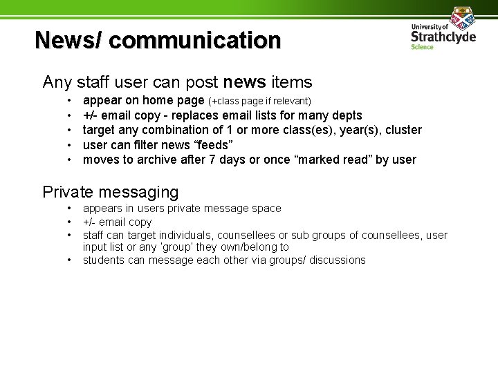 News/ communication Any staff user can post news items • • • appear on