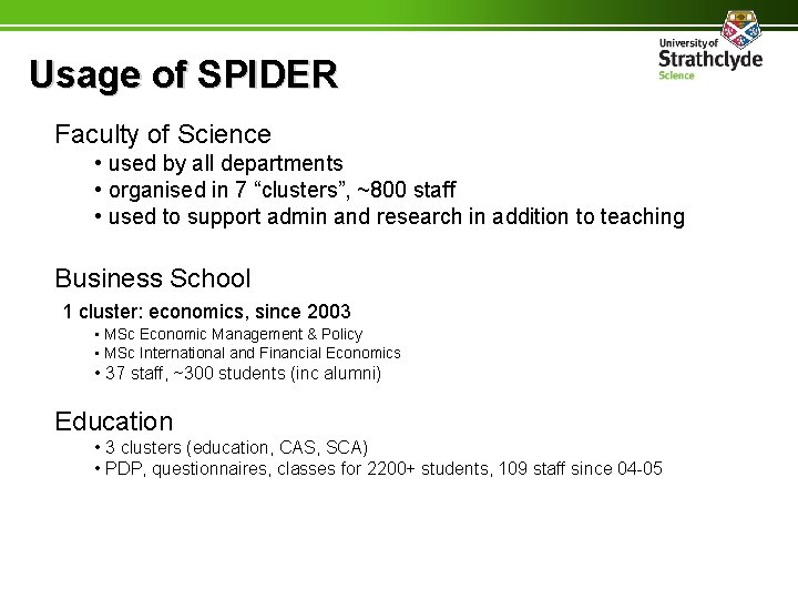 Usage of SPIDER Faculty of Science • used by all departments • organised in