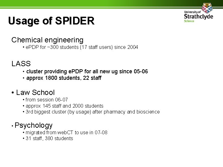 Usage of SPIDER Chemical engineering • e. PDP for ~300 students (17 staff users)