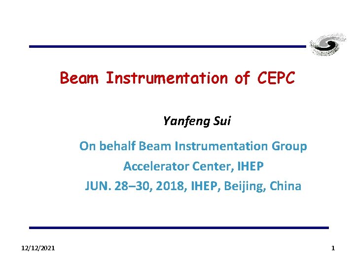 Beam Instrumentation of CEPC Yanfeng Sui On behalf Beam Instrumentation Group Accelerator Center, IHEP