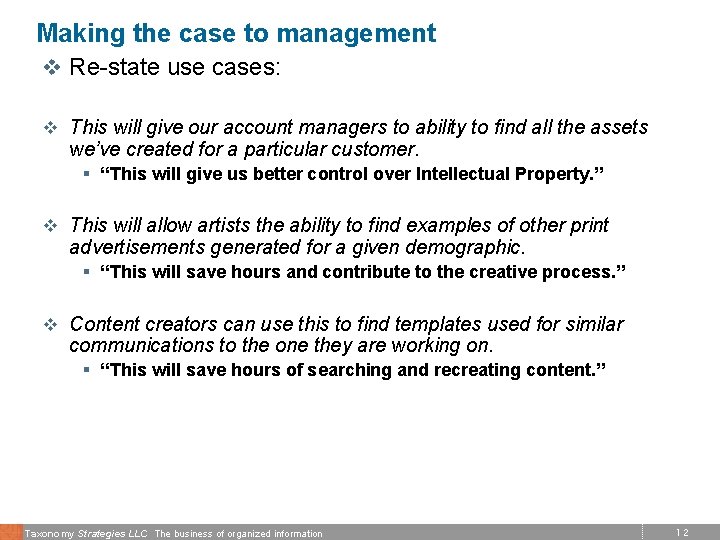 Making the case to management v Re-state use cases: v This will give our