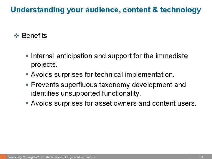 Understanding your audience, content & technology v Benefits § Internal anticipation and support for