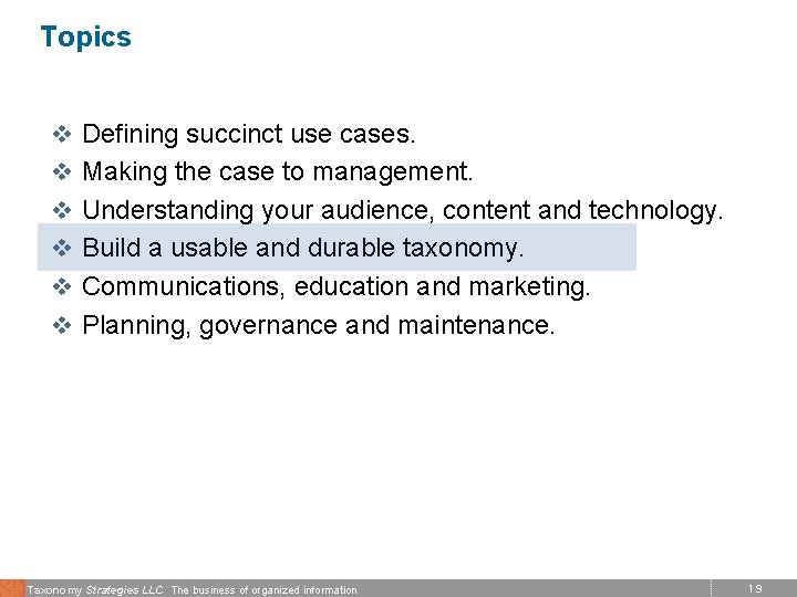 Topics v Defining succinct use cases. v Making the case to management. v Understanding