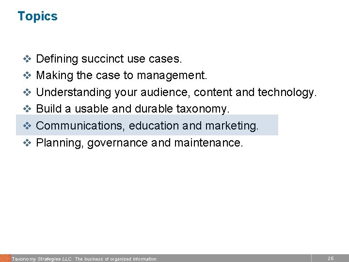 Topics v Defining succinct use cases. v Making the case to management. v Understanding