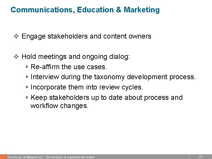 Communications, Education & Marketing v Engage stakeholders and content owners v Hold meetings and