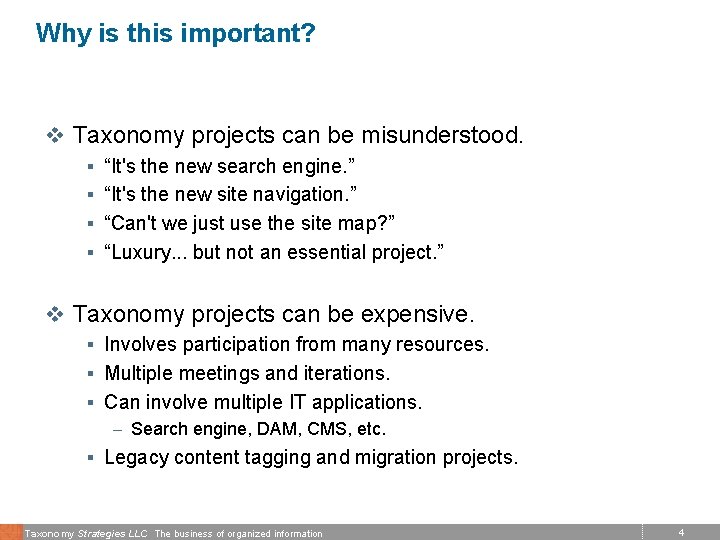 Why is this important? v Taxonomy projects can be misunderstood. § “It's the new