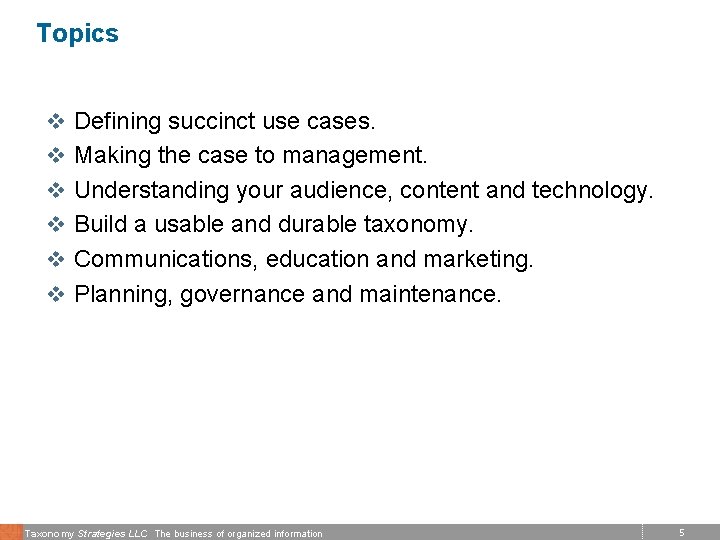 Topics v Defining succinct use cases. v Making the case to management. v Understanding