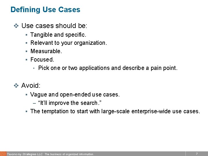 Defining Use Cases v Use cases should be: § Tangible and specific. § Relevant