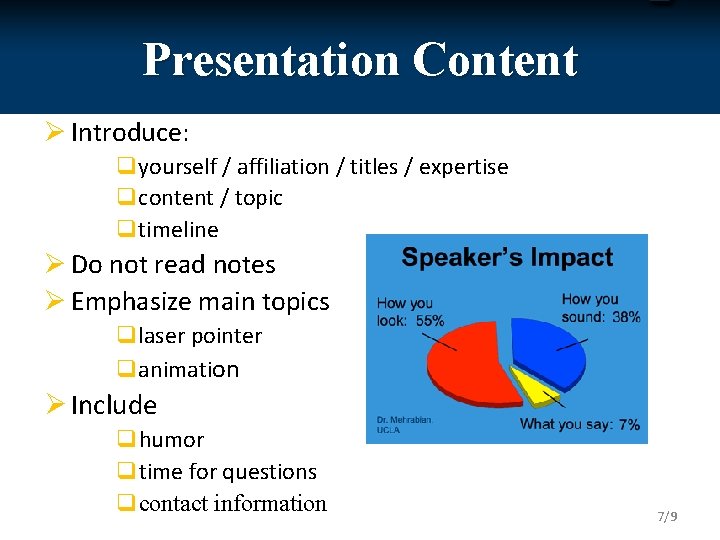 Presentation Content Ø Introduce: qyourself / affiliation / titles / expertise qcontent / topic