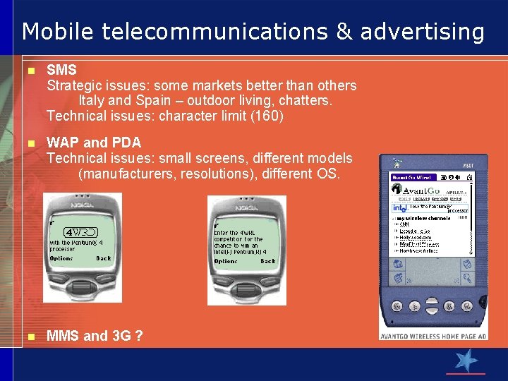 Mobile telecommunications & advertising n SMS Strategic issues: some markets better than others Italy