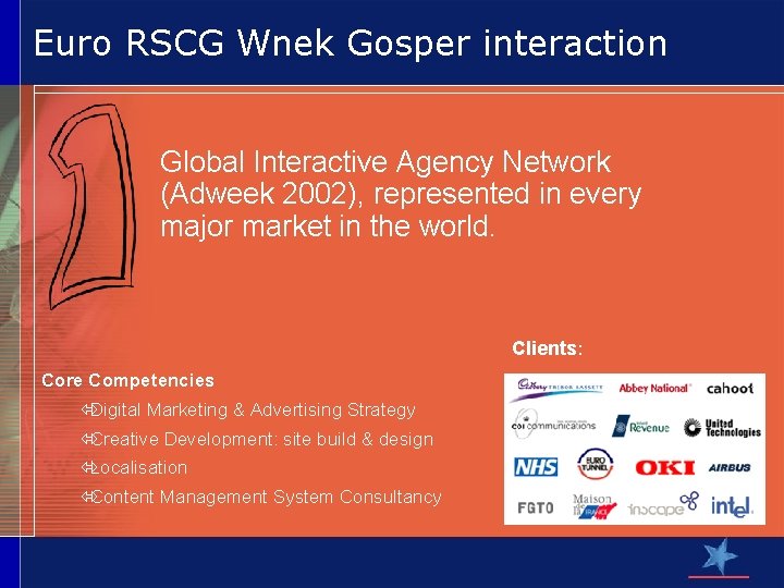 Euro RSCG Wnek Gosper interaction Global Interactive Agency Network (Adweek 2002), represented in every