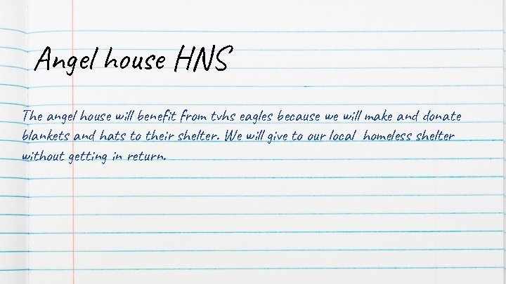 Angel house HNS The angel house will benefit from tvhs eagles because we will