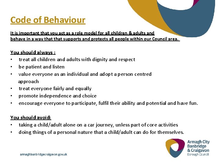 Code of Behaviour It is important that you act as a role model for