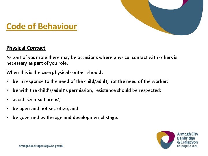 Code of Behaviour Physical Contact As part of your role there may be occasions