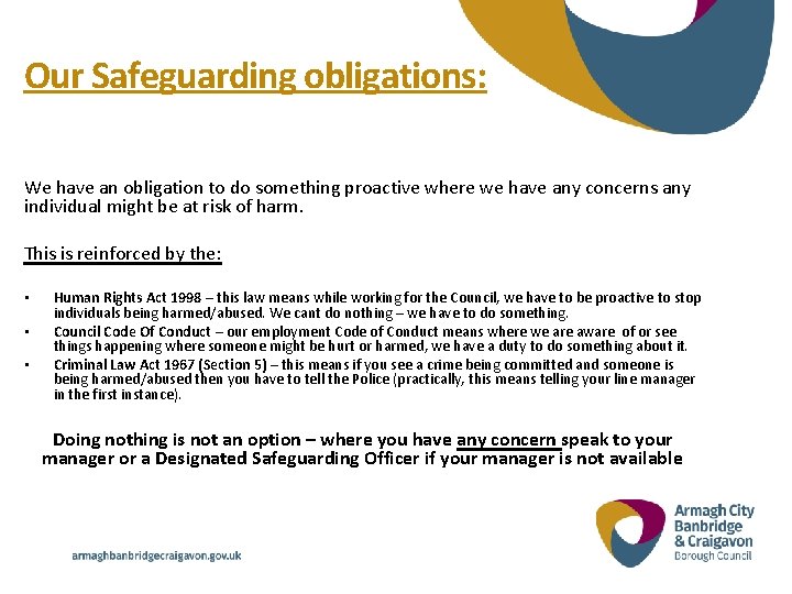 Our Safeguarding obligations: We have an obligation to do something proactive where we have