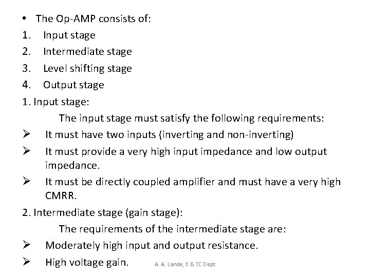  • The Op-AMP consists of: 1. Input stage 2. Intermediate stage 3. Level