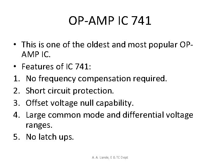 OP-AMP IC 741 • This is one of the oldest and most popular OPAMP