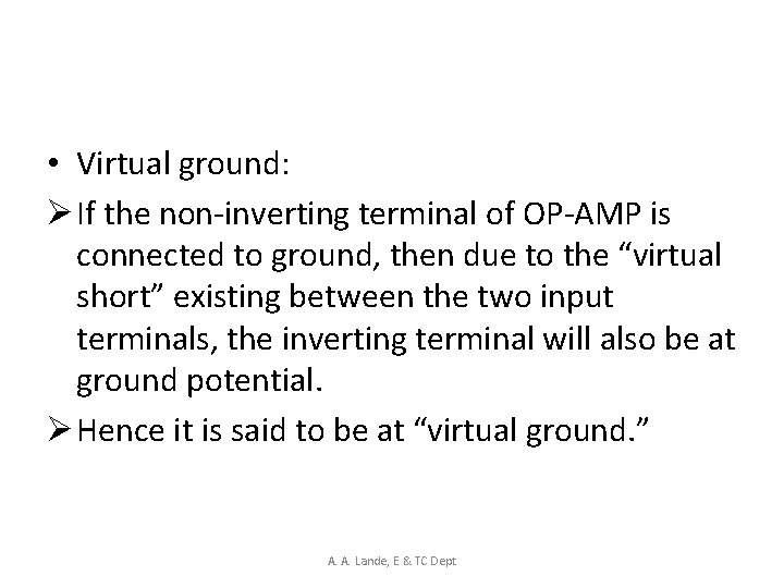  • Virtual ground: Ø If the non-inverting terminal of OP-AMP is connected to