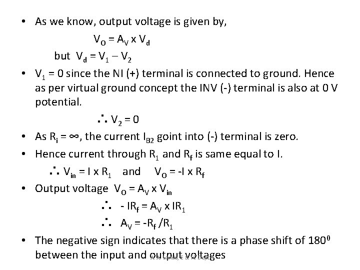  • As we know, output voltage is given by, VO = A V