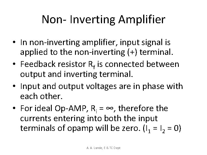 Non- Inverting Amplifier • In non-inverting amplifier, input signal is applied to the non-inverting