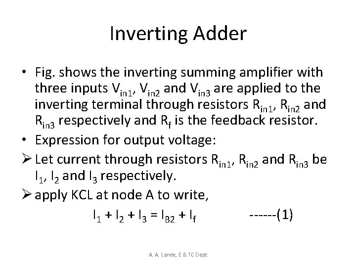 Inverting Adder • Fig. shows the inverting summing amplifier with three inputs Vin 1,