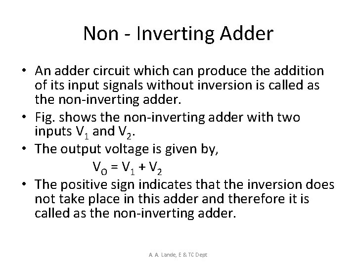 Non - Inverting Adder • An adder circuit which can produce the addition of