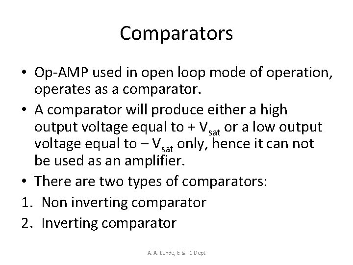 Comparators • Op-AMP used in open loop mode of operation, operates as a comparator.