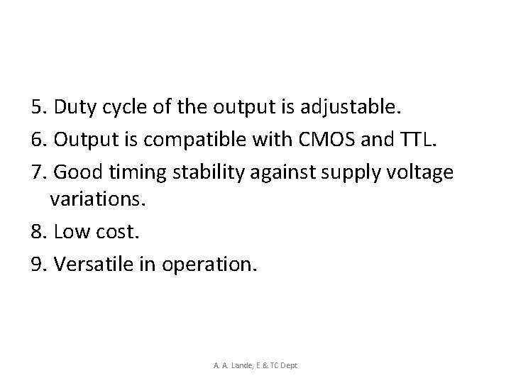 5. Duty cycle of the output is adjustable. 6. Output is compatible with CMOS