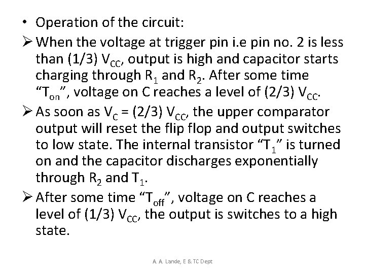 • Operation of the circuit: Ø When the voltage at trigger pin i.