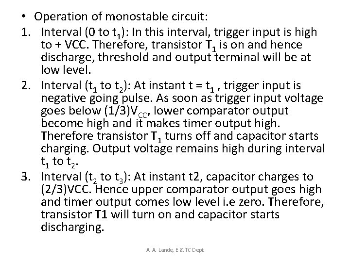  • Operation of monostable circuit: 1. Interval (0 to t 1): In this