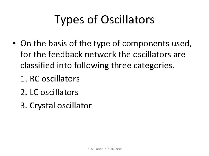 Types of Oscillators • On the basis of the type of components used, for