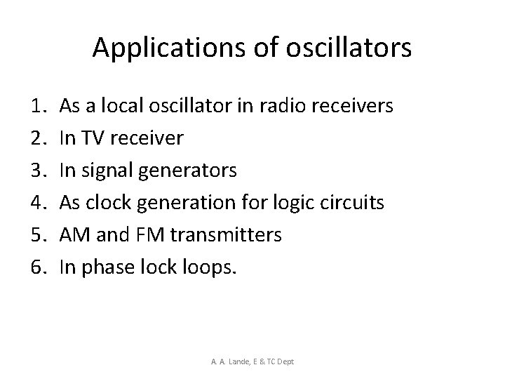 Applications of oscillators 1. 2. 3. 4. 5. 6. As a local oscillator in