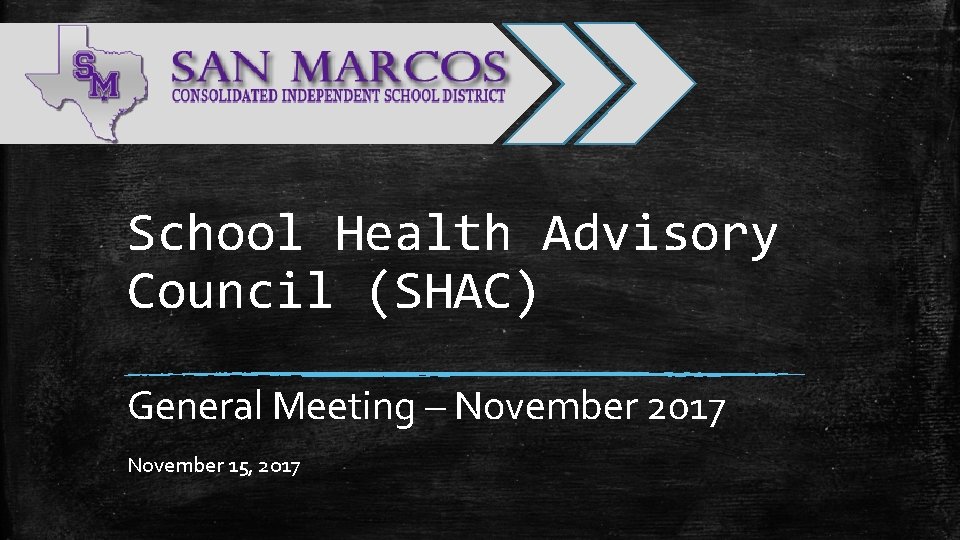 School Health Advisory Council (SHAC) General Meeting – November 2017 November 15, 2017 