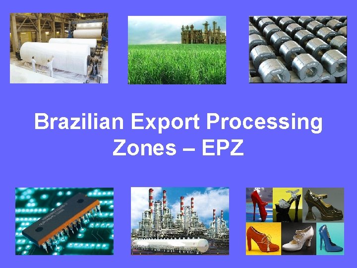 Brazilian Export Processing Zones – EPZ 