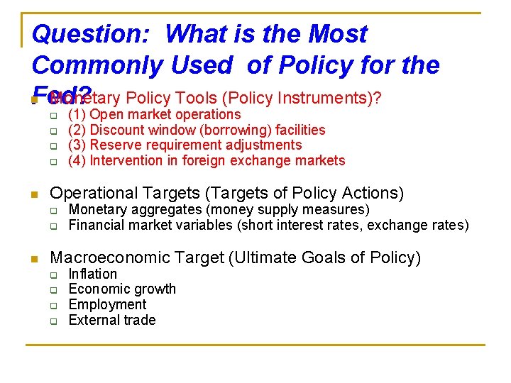 Question: What is the Most Commonly Used of Policy for the n Monetary Policy Question: What is the Most Commonly Used of Policy for the n Monetary Policy