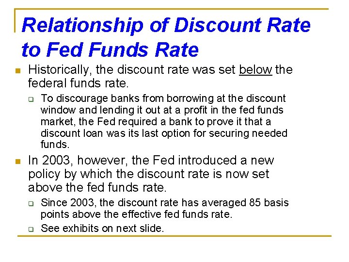 Relationship of Discount Rate to Fed Funds Rate n Historically, the discount rate was Relationship of Discount Rate to Fed Funds Rate n Historically, the discount rate was