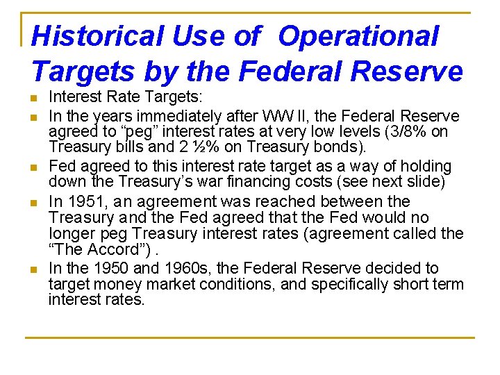 Historical Use of Operational Targets by the Federal Reserve n n n Interest Rate