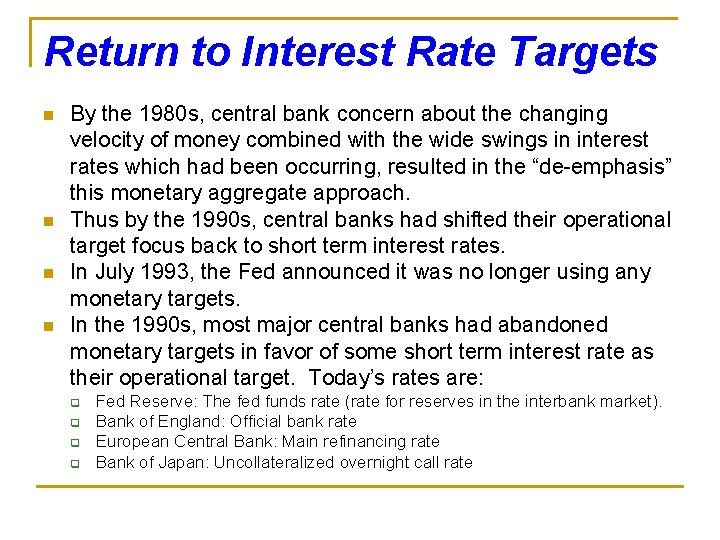 Return to Interest Rate Targets n n By the 1980 s, central bank concern